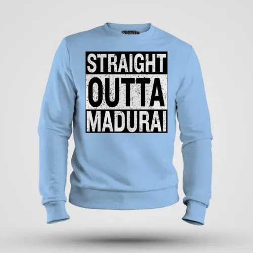 Straight outta madurai men/unisex sweatshirt in baby blue color