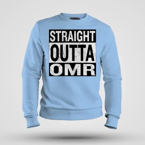 Straight outta omr men/unisex sweatshirt in baby blue color