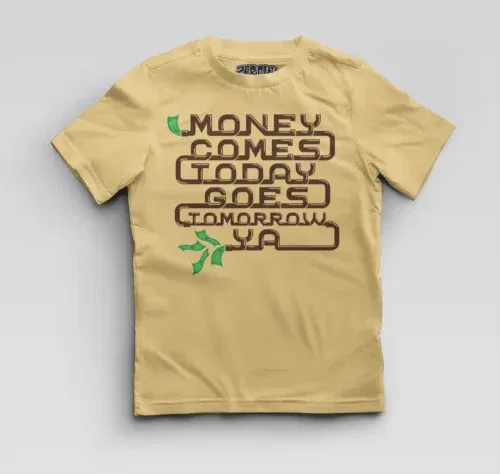 Money comes today goes tomorrow ya boys round neck t-shirt in beige color