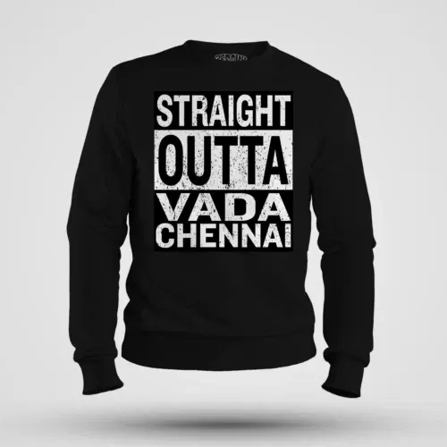 Straight outta vada chennai men/unisex sweatshirt in black color
