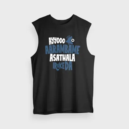 Ayyooo aarambame asathala iruke da men/unisex tank top in black color