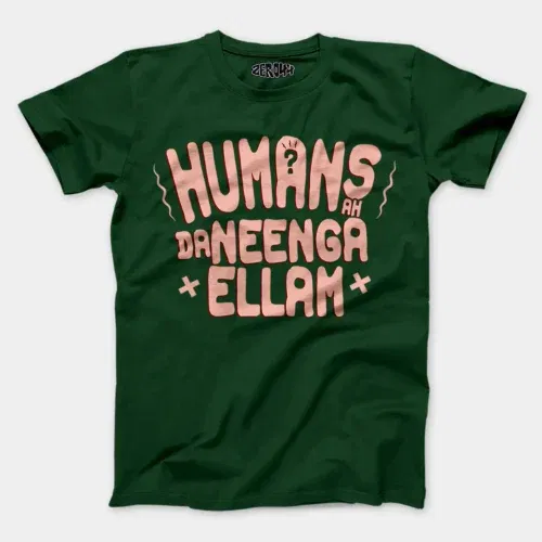 Humans ah da neenga ellam? Men/unisex t-shirt in bottle green color