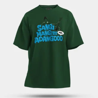 Sangi Mangiiiii….. Adangoooo Men/Unisex Oversized T-Shirt in Bottle Green Color