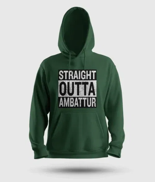 Straight outta ambattur men/unisex hoodie in bottle green color