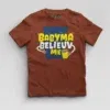 Babyma Belieuv Me Boys Round Neck T-Shirt in Brick Red Color