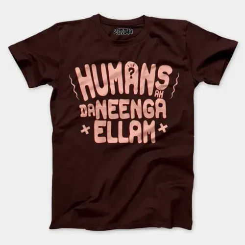 Humans ah da neenga ellam? Men/unisex t-shirt in coffee brown color