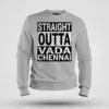 Straight Outta Vada Chennai Men/Unisex Sweatshirt in Grey Melange Color