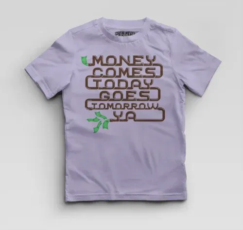 Money comes today goes tomorrow ya boys round neck t-shirt in lavender color