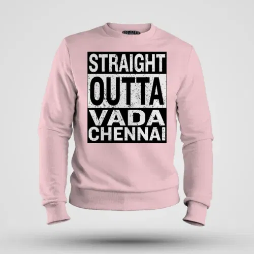Straight outta vada chennai men/unisex sweatshirt in light baby pink color