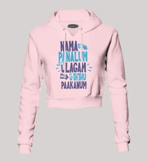 Nama edhu panalum indha ulagam namala uththu paakanum women's crop hoodies in light baby pink color
