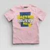 Babyma Belieuv Me Boys Round Neck T-Shirt in Light Baby Pink Color