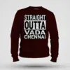 Straight Outta Vada Chennai Men/Unisex Sweatshirt in Maroon Color