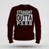 Straight Outta Psbb Men/Unisex Sweatshirt in Maroon Color