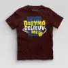 Babyma Belieuv Me Boys Round Neck T-Shirt in Maroon Color