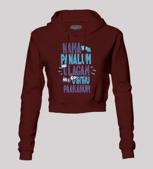 Nama edhu panalum indha ulagam namala uththu paakanum women's crop hoodies in maroon color