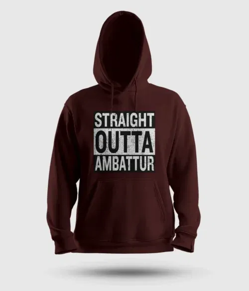 Straight outta ambattur men/unisex hoodie in maroon color