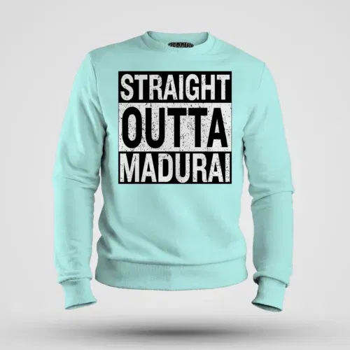 Straight outta madurai men/unisex sweatshirt in mint color