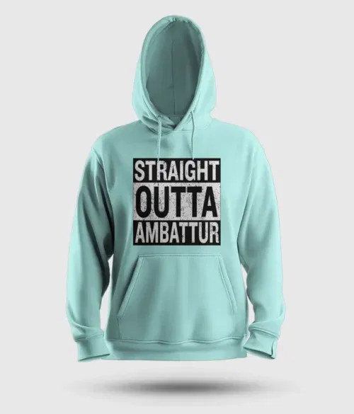 Straight outta ambattur men/unisex hoodie in mint color