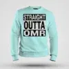 Straight Outta Omr Men/Unisex Sweatshirt in Mint Color