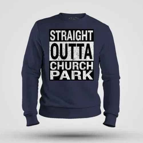 Straight outta church park men/unisex sweatshirt in navy blue color