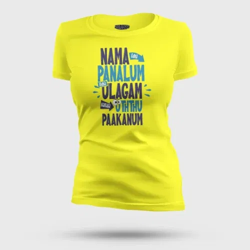 Nama edhu panalum indha ulagam namala uththu paakanum women's t-shirt in new yellow color