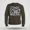 Straight Outta Madurai Men/Unisex Sweatshirt in Olive Green Color