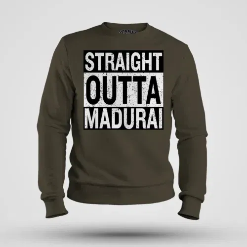 Straight outta madurai men/unisex sweatshirt in olive green color