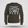 Straight Outta Psbb Men/Unisex Sweatshirt in Olive Green Color