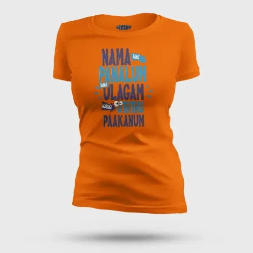Nama edhu panalum indha ulagam namala uththu paakanum women's t-shirt in orange color