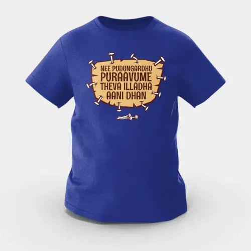 Nee pudungurathu puraavume theva illadha aani dhan girls round neck t-shirt in royal blue color