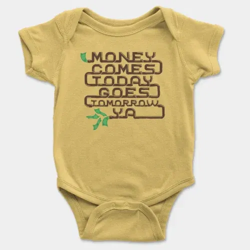 Money comes today goes tomorrow ya onesie/romper in yellow color