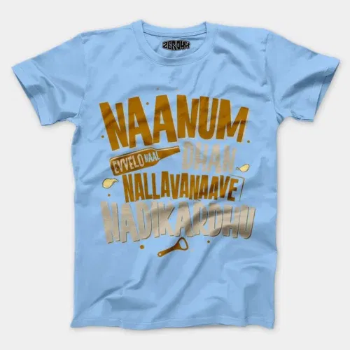 Naanum evvelo naal dhan nallavanaave nadikardhu men/unisex t-shirt in baby blue color
