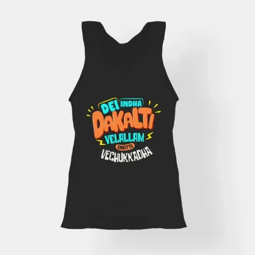 Dei indha dakalti vellalam enkitta vechukkadha women's tank top in black color