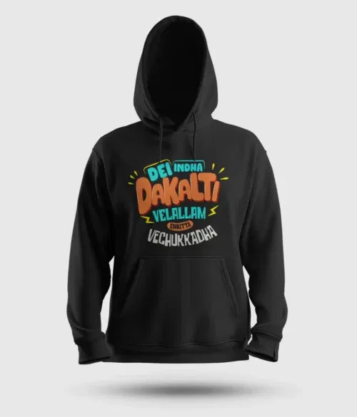 Dei indha dakalti vellalam enkitta vechukkadha men/unisex hoodie in black color