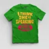 I Think She Is Speaking British English Boys Round Neck T-Shirt in Flag Green Color