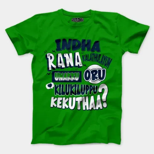 Indha rana kalathulayum unakku oru kilukiluppu kekuthaa men/unisex t-shirt in flag green color