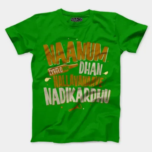 Naanum evvelo naal dhan nallavanaave nadikardhu men/unisex t-shirt in flag green color