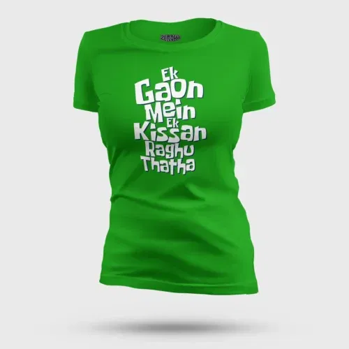 Ek gaon mein ek kissan raghu thatha women's t-shirt in flag green color
