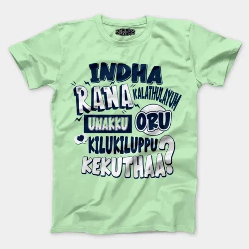 Indha rana kalathulayum unakku oru kilukiluppu kekuthaa men/unisex t-shirt in jade color