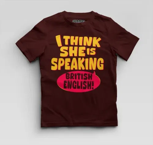 I think she is speaking british english boys round neck t-shirt in maroon color