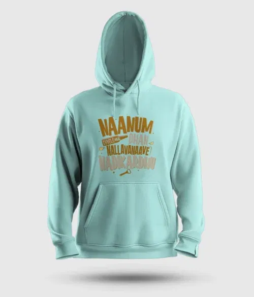 Naanum evvelo naal dhan nallavanaave nadikardhu men/unisex hoodie in mint color