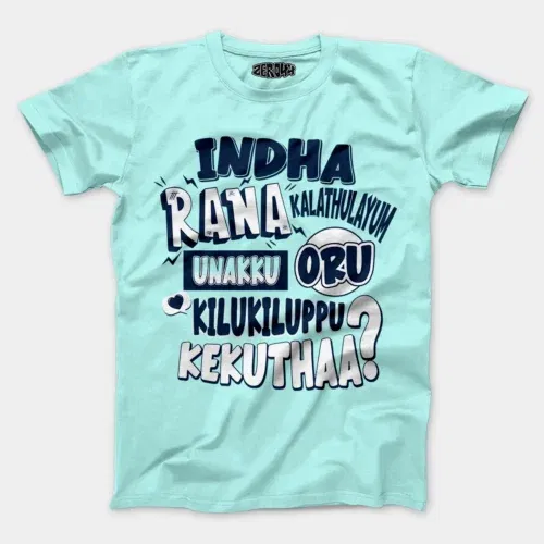 Indha rana kalathulayum unakku oru kilukiluppu kekuthaa men/unisex t-shirt in mint color
