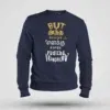 But Antha Dealing Enaku Romba Pudichu Irundhichu Men/Unisex Sweatshirt in Navy Blue Color