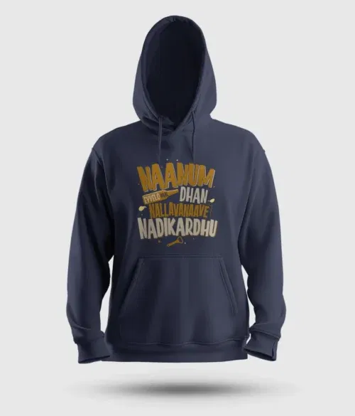 Naanum evvelo naal dhan nallavanaave nadikardhu men/unisex hoodie in navy blue color