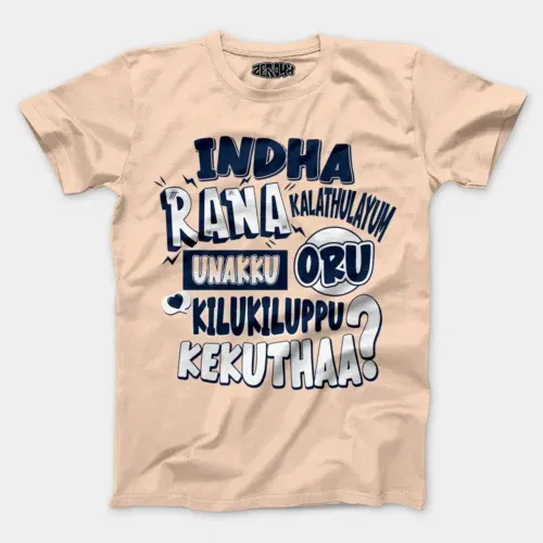 Indha rana kalathulayum unakku oru kilukiluppu kekuthaa men/unisex t-shirt in peach color