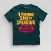 I Think She Is Speaking British English Boys Round Neck T-Shirt in Petrol Blue Color
