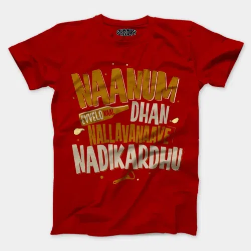 Naanum evvelo naal dhan nallavanaave nadikardhu men/unisex t-shirt in red color