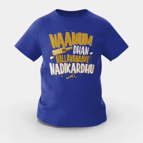 Naanum evvelo naal dhan nallavanaave nadikardhu girls round neck t-shirt in royal blue color