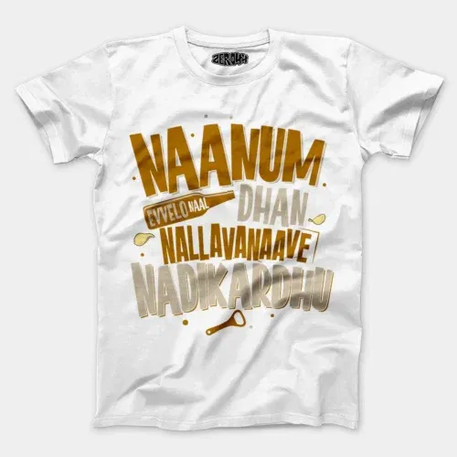 Naanum evvelo naal dhan nallavanaave nadikardhu men/unisex t-shirt in white color