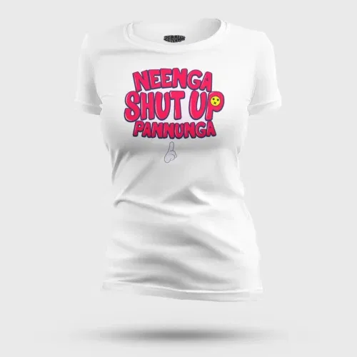 Neenga shut up pannunga women's t-shirt in white color